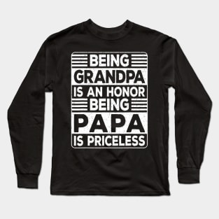 Being Grandpa Is An Honor Being Papa Is Priceless Dad Father Long Sleeve T-Shirt